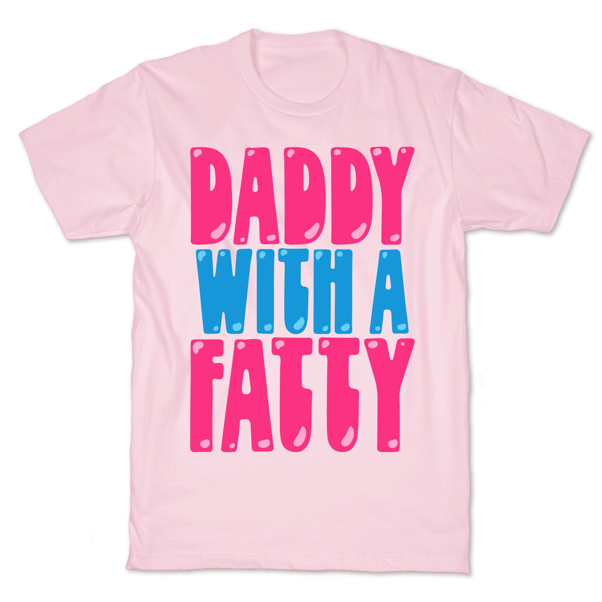 Daddy With A Fatty T-Shirt